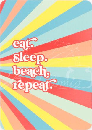 Eat - Sleep - Beach - Repeat