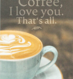 Dear Coffee - I love you