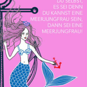 Sei eine Meerjungfrau